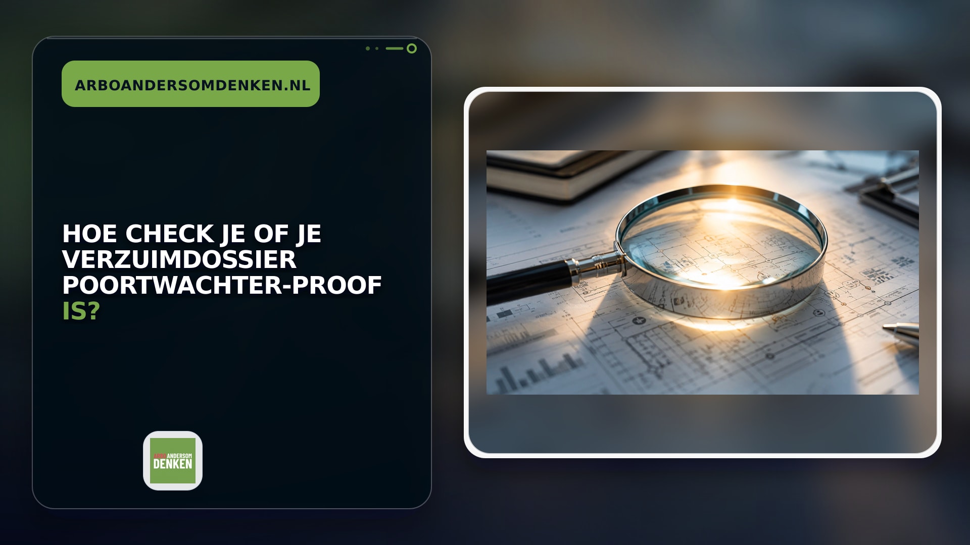 Hoe check je of je verzuimdossier Poortwachter-proof is?