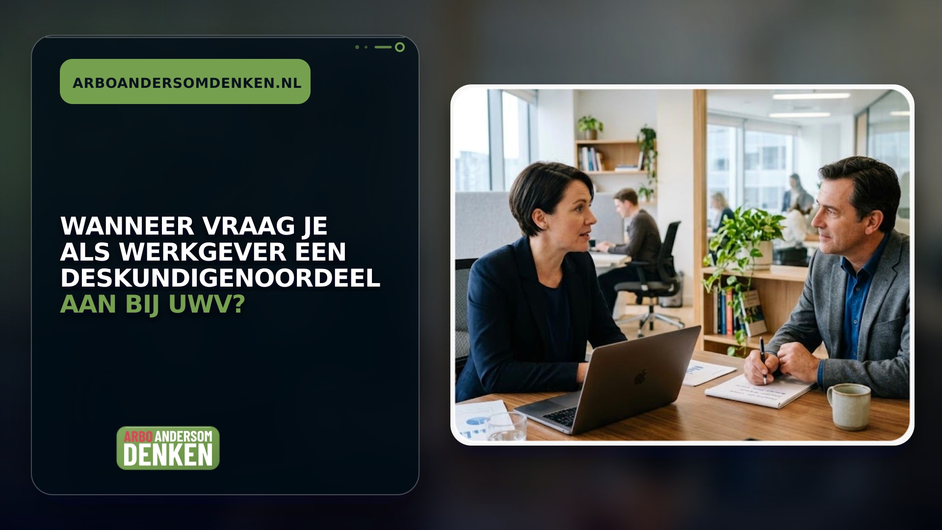 Wanneer vraag je als werkgever een deskundigenoordeel aan bij UWV?