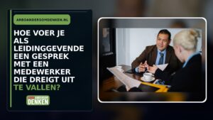 Hoe voer je als leidinggevende een gesprek met een medewerker die dreigt uit te vallen?