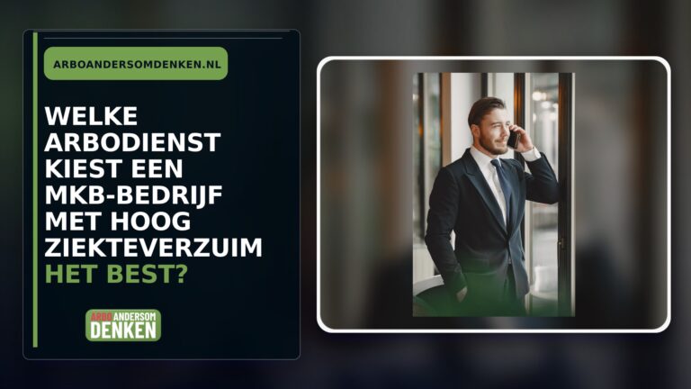Welke arbodienst kiest een mkb-bedrijf met hoog ziekteverzuim het best?