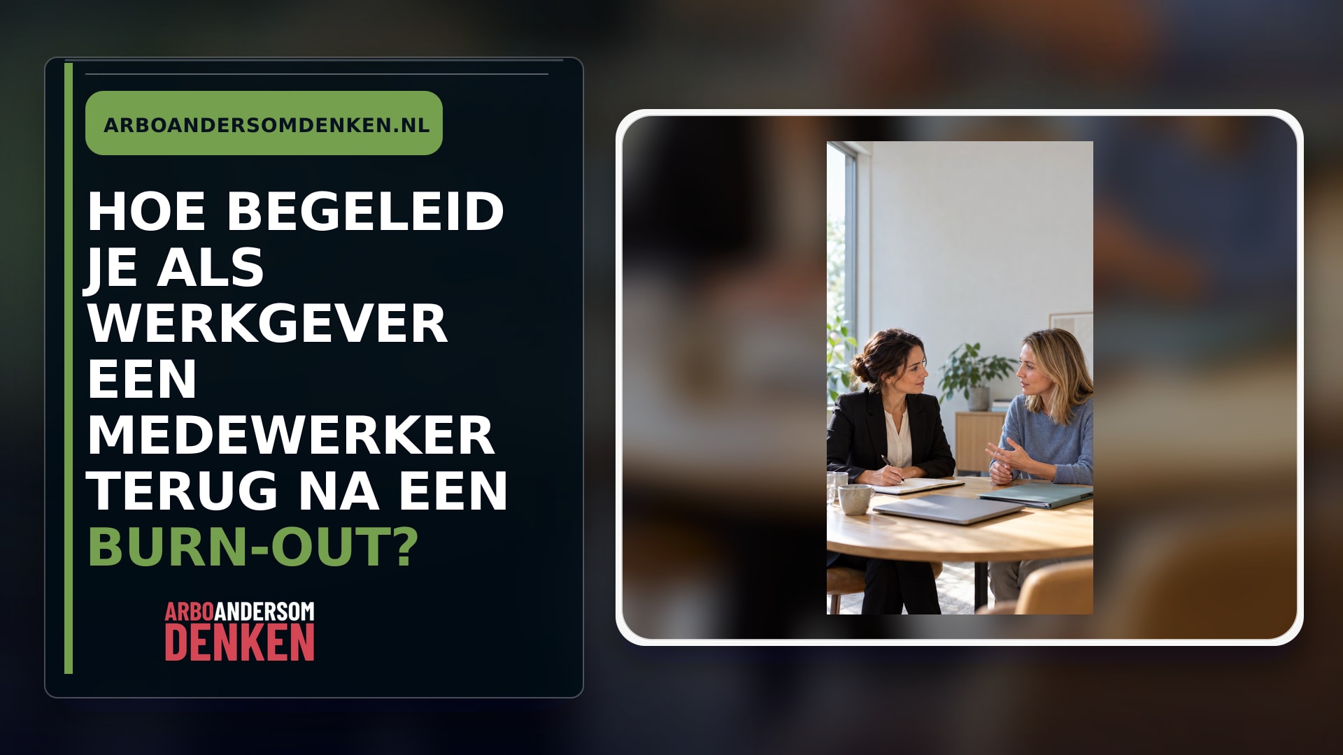 Hoe begeleid je als werkgever een medewerker terug na een burn-out?