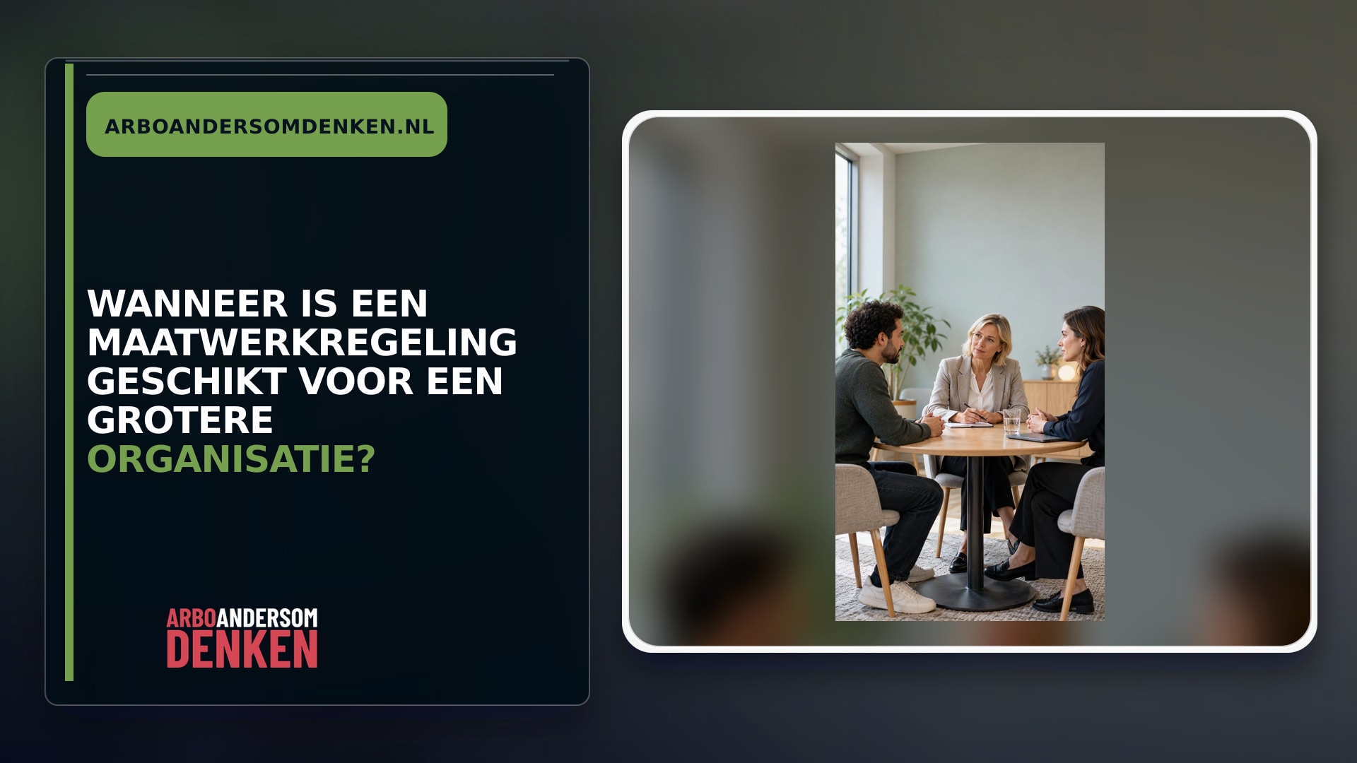 Wanneer is een maatwerkregeling geschikt voor een grotere organisatie?