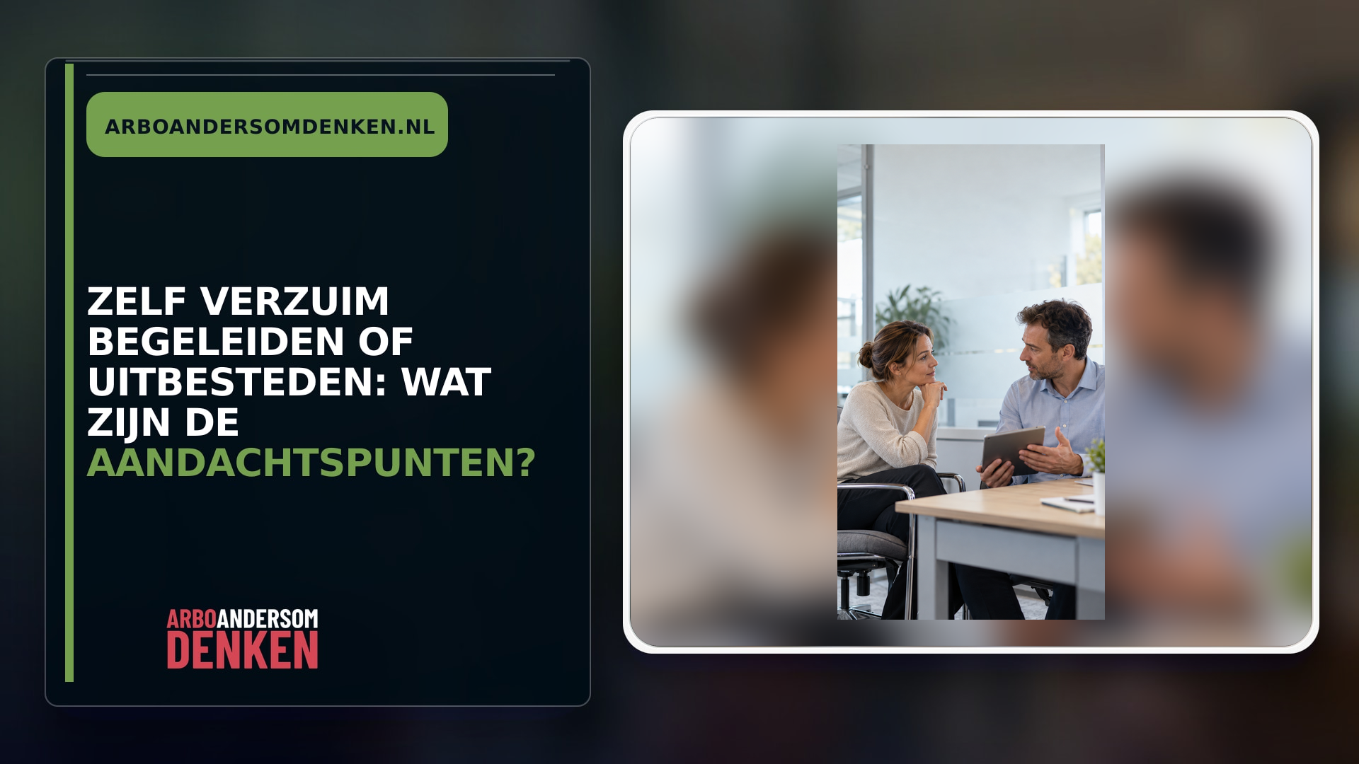 Zelf verzuim begeleiden of uitbesteden: wat zijn de aandachtspunten?